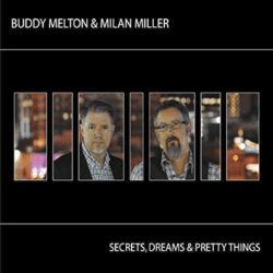 Melton & Miller - Secrets, Dreams & Pretty Things