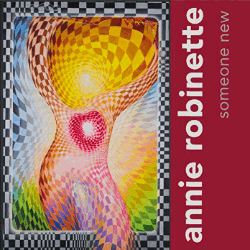 Annie Robinette - Someone New