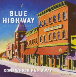 Blue Highway - Somewhere Far Away